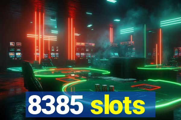 8385 slots